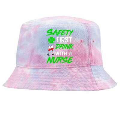 Safety First Drink With A Nurse St Patrick Day Tie-Dyed Bucket Hat