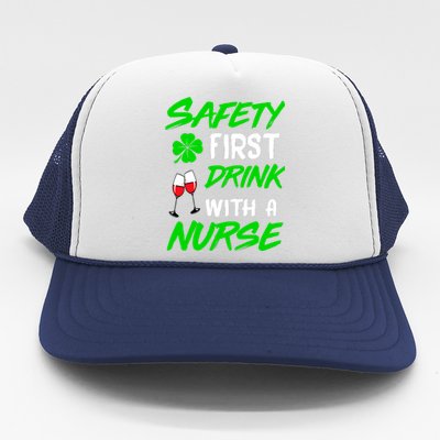 Safety First Drink With A Nurse St Patrick Day Trucker Hat