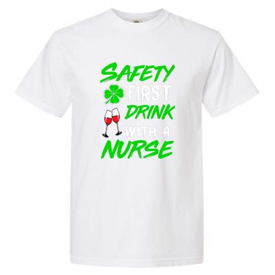 Safety First Drink With A Nurse St Patrick Day Garment-Dyed Heavyweight T-Shirt