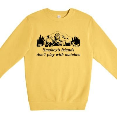 Smokey's Friends Don't Play With Matches Tee Premium Crewneck Sweatshirt