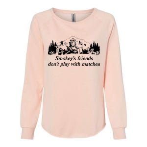 Smokey's Friends Don't Play With Matches Tee Womens California Wash Sweatshirt