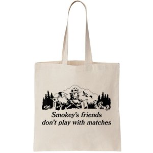 Smokey's Friends Don't Play With Matches Tee Tote Bag