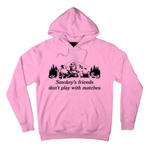 Smokey's Friends Don't Play With Matches Tee Hoodie