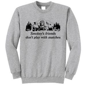 Smokey's Friends Don't Play With Matches Tee Sweatshirt