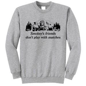 Smokey's Friends Don't Play With Matches Tee Tall Sweatshirt