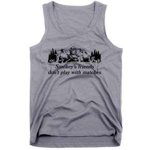 Smokey's Friends Don't Play With Matches Tee Tank Top