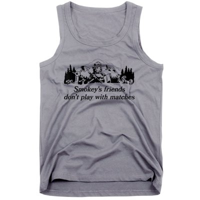 Smokey's Friends Don't Play With Matches Tee Tank Top