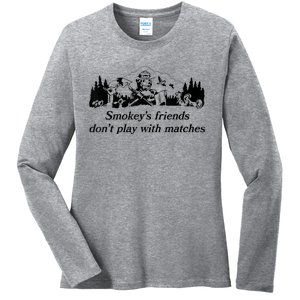 Smokey's Friends Don't Play With Matches Tee Ladies Long Sleeve Shirt