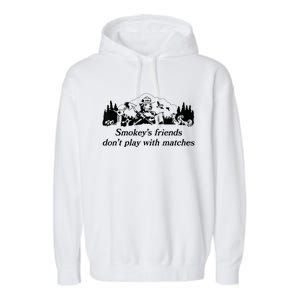 Smokey's Friends Don't Play With Matches Tee Garment-Dyed Fleece Hoodie