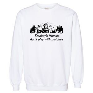 Smokey's Friends Don't Play With Matches Tee Garment-Dyed Sweatshirt