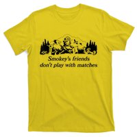 Smokey's Friends Don't Play With Matches Tee T-Shirt