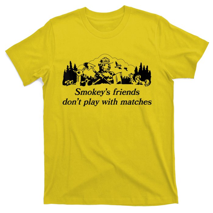 Smokey's Friends Don't Play With Matches Tee T-Shirt