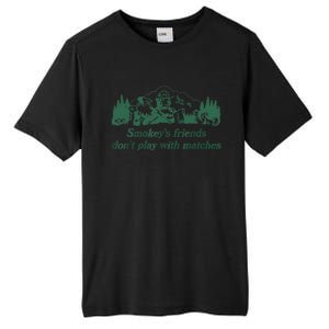 Smokey's Friends Don't Play With Matches Funny Saying Tall Fusion ChromaSoft Performance T-Shirt