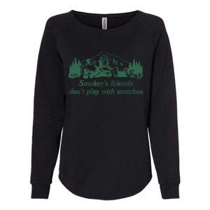 Smokey's Friends Don't Play With Matches Funny Saying Womens California Wash Sweatshirt