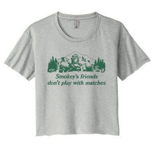 Smokey's Friends Don't Play With Matches Funny Saying Women's Crop Top Tee