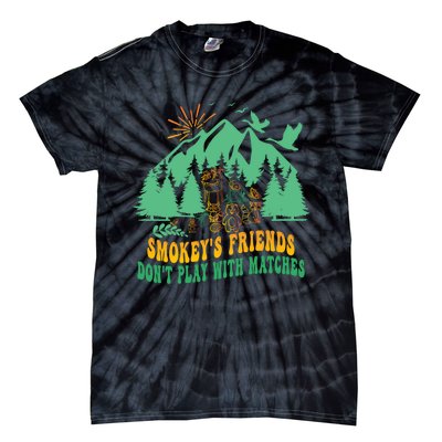 Smokey's friends don't play with matches funny saying Tie-Dye T-Shirt