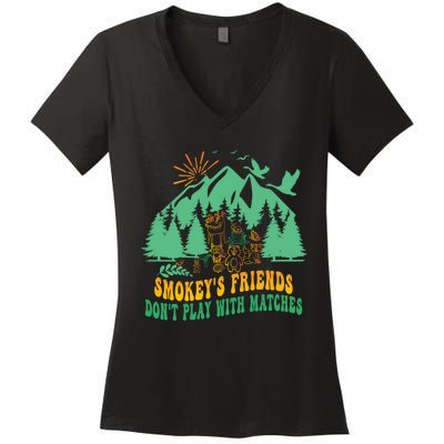 Smokey's friends don't play with matches funny saying Women's V-Neck T-Shirt