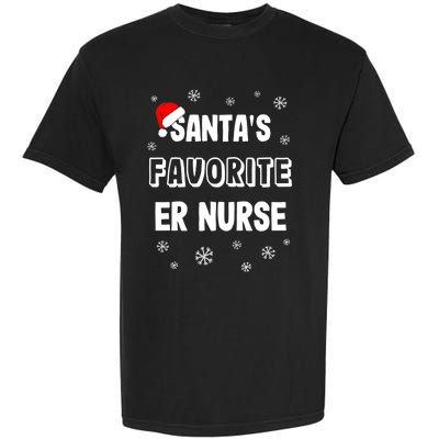 Santas Favorite Er Nurse Christmas Gift Garment-Dyed Heavyweight T-Shirt