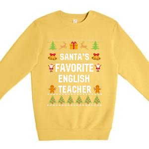 SantaS Favorite English Teacher Xmas Ugly Sweater Christmas Gift Premium Crewneck Sweatshirt