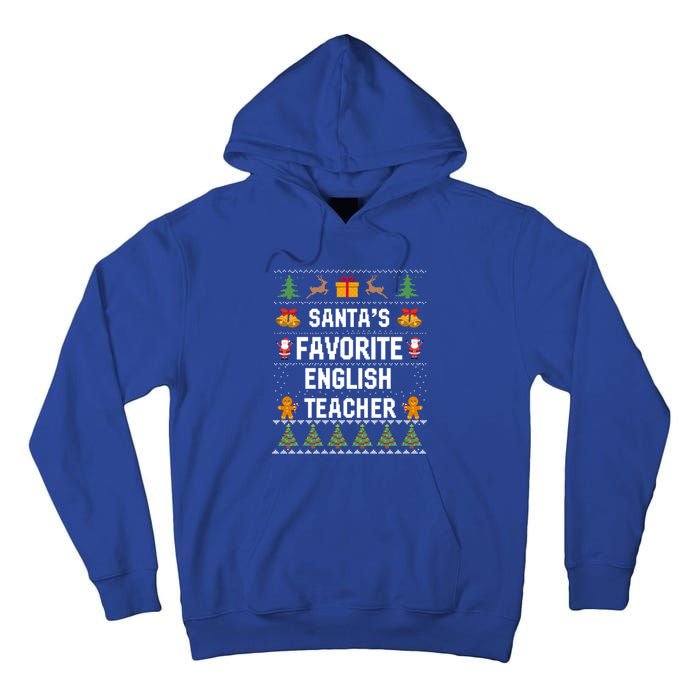 SantaS Favorite English Teacher Xmas Ugly Sweater Christmas Gift Tall Hoodie