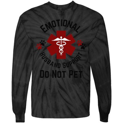 Sarcastic Funny Emotional Husband Support Do Not Pet Funny Tie-Dye Long Sleeve Shirt