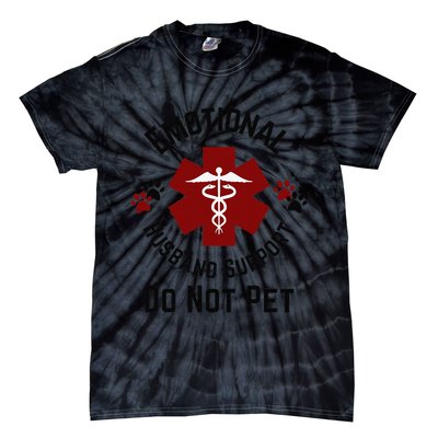 Sarcastic Funny Emotional Husband Support Do Not Pet Funny Tie-Dye T-Shirt