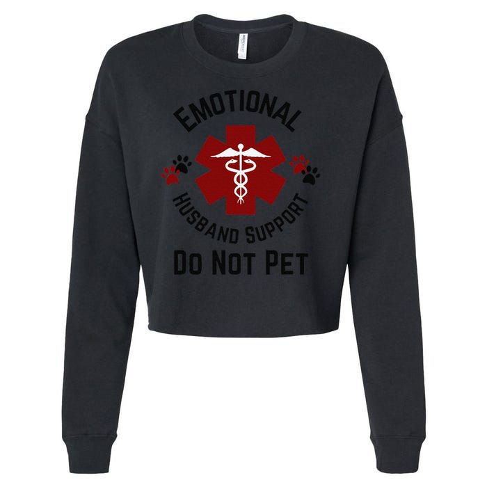 Sarcastic Funny Emotional Husband Support Do Not Pet Funny Cropped Pullover Crew
