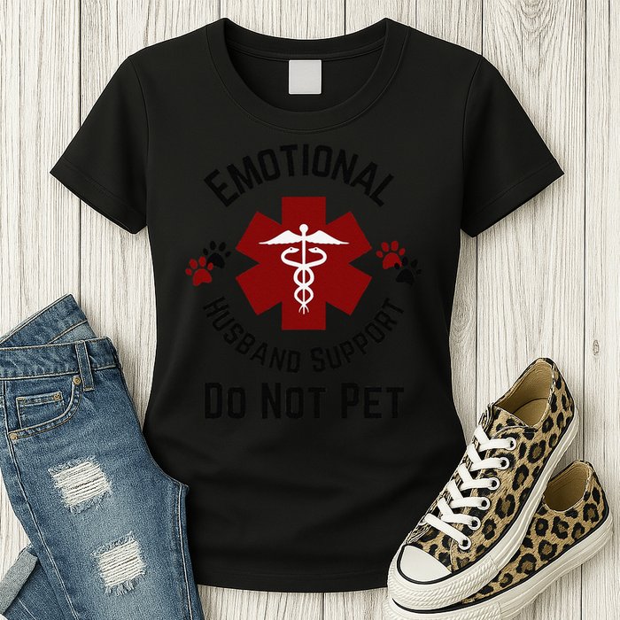Sarcastic Funny Emotional Husband Support Do Not Pet Funny Womens T-Shirt