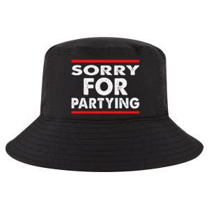 Sorry Funny For Partying Halloween Birthday Humor Cool Comfort Performance Bucket Hat