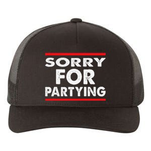 Sorry Funny For Partying Halloween Birthday Humor Yupoong Adult 5-Panel Trucker Hat