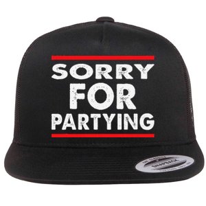 Sorry Funny For Partying Halloween Birthday Humor Flat Bill Trucker Hat