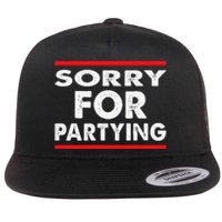 Sorry Funny For Partying Halloween Birthday Humor Flat Bill Trucker Hat