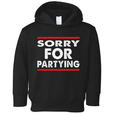 Sorry Funny For Partying Halloween Birthday Humor Toddler Hoodie