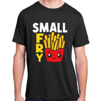 Small Fry French Fries Eater Fast Food Chips Lover Potato Adult ChromaSoft Performance T-Shirt