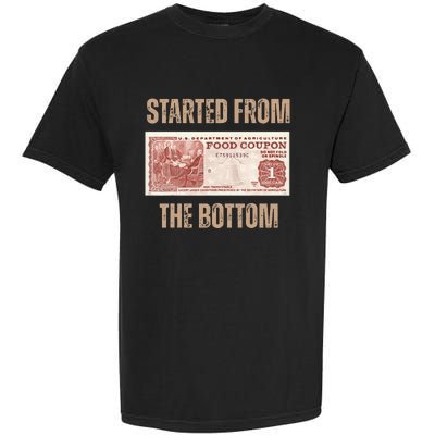 Started From Food Stamp Amounts In Each State The Bottom Garment-Dyed Heavyweight T-Shirt