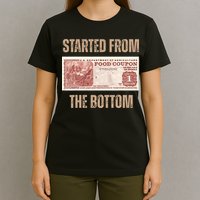 Started From Food Stamp Amounts In Each State The Bottom T-Shirt
