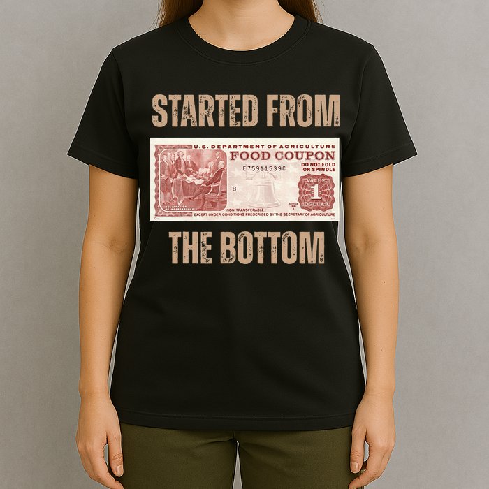 Started From Food Stamp Amounts In Each State The Bottom T-Shirt
