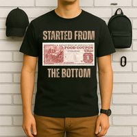 Started From Food Stamp Amounts In Each State The Bottom T-Shirt