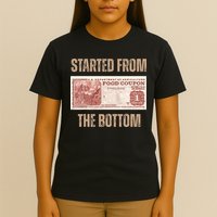 Started From Food Stamp Amounts In Each State The Bottom T-Shirt