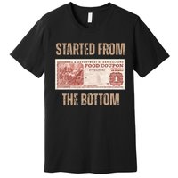 Started From Food Stamp Amounts In Each State The Bottom Premium T-Shirt