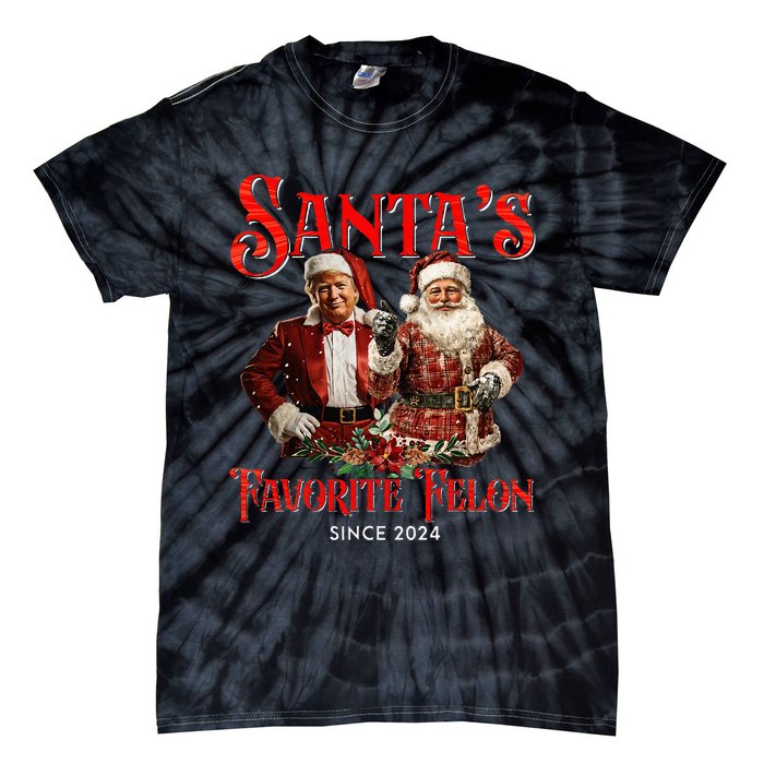 SantaS Favorite Felon Since 2024 Christmas Xmas Funny Trump Tie-Dye T-Shirt