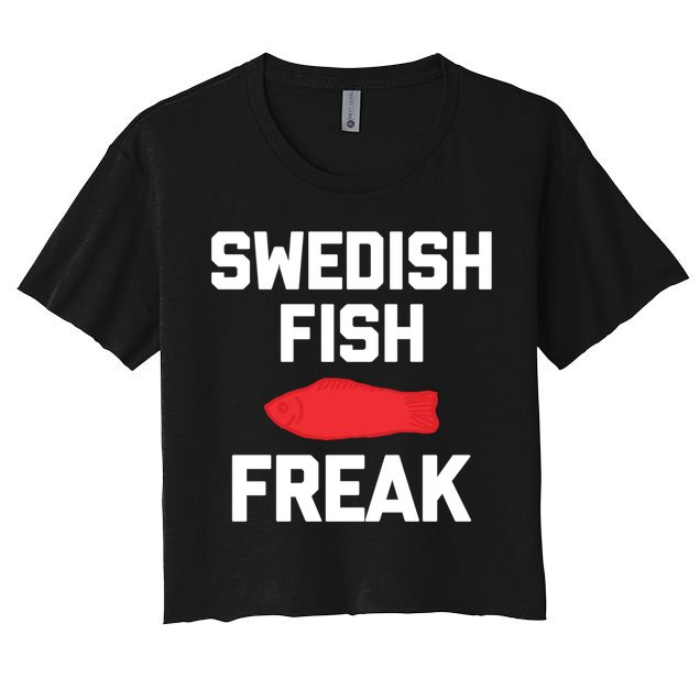 Swedish Fish Freak Gift Funny Saying Sarcastic Food Candy Gift Crop Top