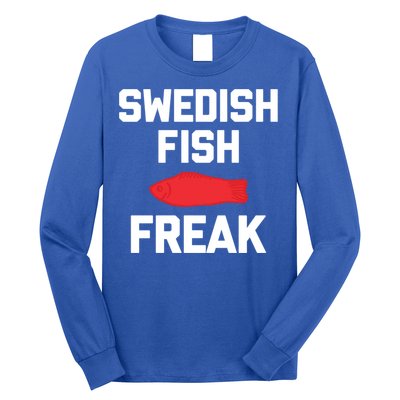 Swedish Fish Freak Gift Funny Saying Sarcastic Food Candy Gift Long Sleeve Shirt