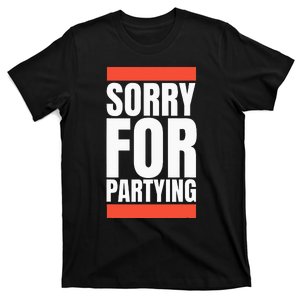 Sorry Funny For Partying Halloween Birthday Costume T-Shirt