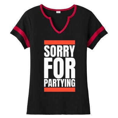 Sorry Funny For Partying Halloween Birthday Costume Ladies Halftime Notch Neck Tee