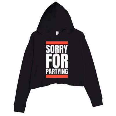 Sorry Funny For Partying Halloween Birthday Costume Crop Fleece Hoodie