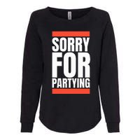 Sorry Funny For Partying Halloween Birthday Costume Womens California Wash Sweatshirt