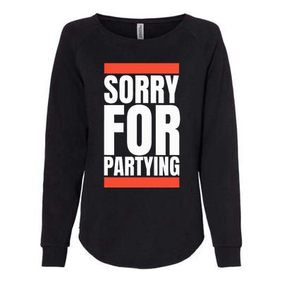 Sorry Funny For Partying Halloween Birthday Costume Womens California Wash Sweatshirt