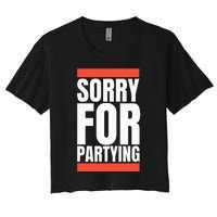 Sorry Funny For Partying Halloween Birthday Costume Women's Crop Top Tee