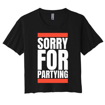 Sorry Funny For Partying Halloween Birthday Costume Women's Crop Top Tee